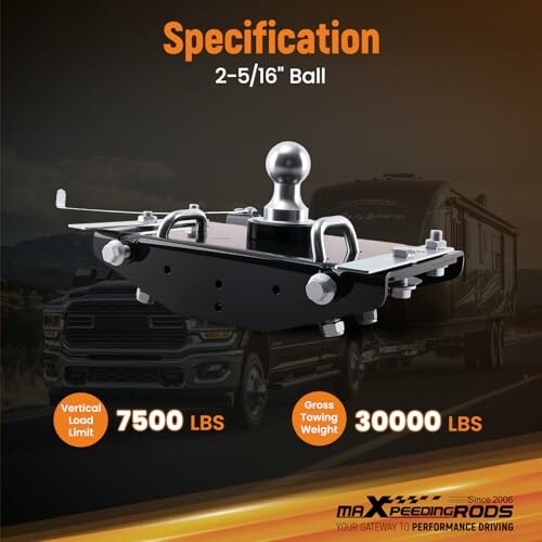 Trailer hitch with 2-5/16 inch ball, vertical load limit 7500 lbs, gross towing weight 30000 lbs.
